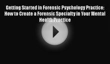 [PDF] Getting Started in Forensic Psychology Practice: How