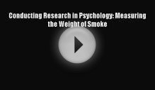 PDF Conducting Research in Psychology: Measuring the