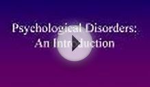 Psychological Disorders: An Introduction